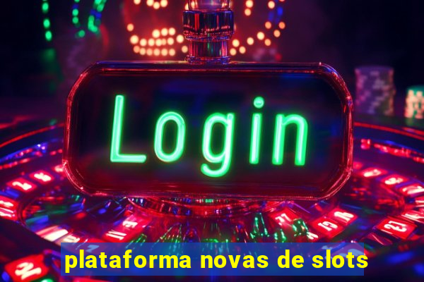 plataforma novas de slots